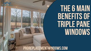 What Are The Main Benefits of Triple Pane Windows [upl. by Richela]