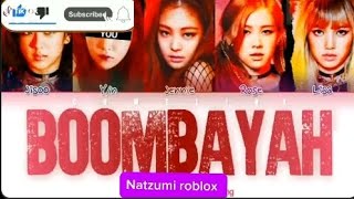 BLACKPINK  5 MEMBERS VER KARAOKE BOOMBAYAHAND LYCRIS NATZUMI ROBLOX [upl. by Katlin]