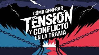 Desarrollo del conflicto cómo generar tensión y conflicto en la trama [upl. by Noyad619]