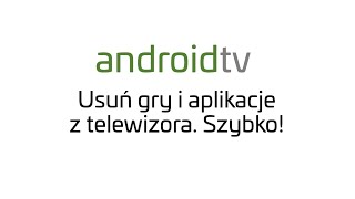 Android TV Jak usunąć gry i aplikacj z telewizora [upl. by Irok]