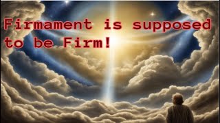 What was the Firmament mentioned in the Bible Is Firmament not supposed to be firm [upl. by Eiramllij]