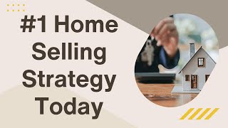 1 Home Selling Strategy Today [upl. by Nwahsyd119]