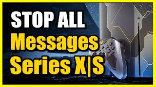 How to Turn Off Messages on Xbox Series XS from Randoms amp Spam Fast Tutorial [upl. by Layman373]