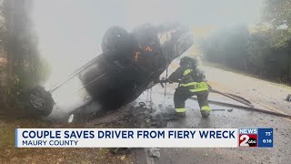 Couple saves driver from fiery wreck in Maury County [upl. by Lleral361]