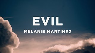 Melanie Martinez  EVIL Lyrics [upl. by Amarillas]