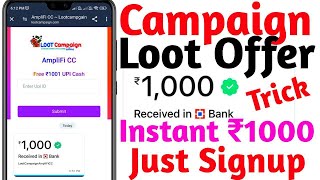 Today New Campaign Loot Offer  Just Signup and Get Instant ₹1000 Paytm Cash New Earning Apps Today [upl. by Medovich]