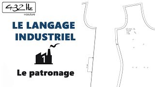 ◢ LE LANGAGE INDUSTRIEL ◣ Cours1 Le Patronage [upl. by Quiteria804]