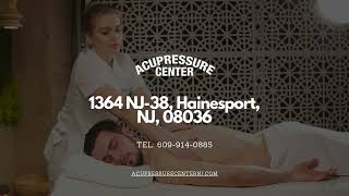 Acupressure Center  Best Spa amp Massage  Hainesport New Jersey [upl. by Natty708]