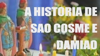 A HISTORIA DE SAO COSME E DAMIAO [upl. by Bree]