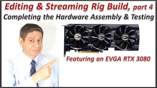 Completing the HW Build of a New Primary Editing Rig – part 4 and continuation of a recent Stream [upl. by Roby]