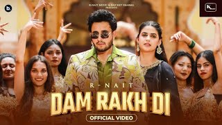 Dam Rakh Di Official Video R Nait  Simar Kaur  Pranjal Dahiya  MixSingh  Punjabi Song [upl. by Reivilo]