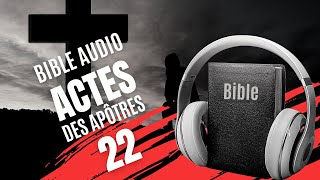 ACTES 22  LA BIBLE AUDIO avec texte [upl. by Sawtelle]