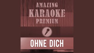 Ohne Dich Premium Karaoke Version Originally Performed By Münchener Freiheit [upl. by Christopher810]