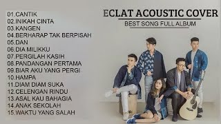 Eclat cover full album terbaru 2020 Eclat acoustic cover NON STOP playlist [upl. by Haymo]