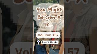 You Might Be GenX If157 genex genx genxpodcast nostalgia generationx [upl. by Jonah]