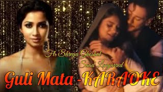 Guli Mata  KARAOKE With Lyrics Ft Shreya Ghoshal  Saad Lamjarred  ShreeGamal [upl. by Ruyle]