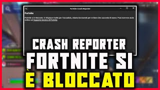 FORTNITE SI È BLOCCATO NELLA NUOVA STAGIONE  CRASH REPORTER  COME RISOLVERE IL PROBLEMA  TUTORIAL [upl. by Anihs147]