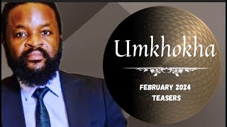 Umkhokha  February 2024 Teasers [upl. by Nylemaj]