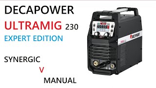 DECAPOWER Synergic v manual Mig Ultramig 230 Expert Edition [upl. by Lleraj77]