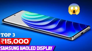 Top 3 Samsung SUPER AMOLED display mobile under 15000 Samsung 5G sAMOLED display mobile under 15000 [upl. by Kcod184]