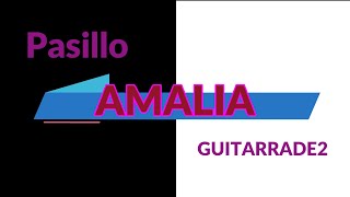 Amalia pasillo acordes tablatura y partitura para guitarra [upl. by Rosmunda258]