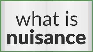 Nuisance  meaning of Nuisance [upl. by Iphlgenia49]