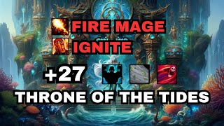 27 Throne of the Tides Fortified  Fire Mage Ignite Build [upl. by Anuahc]