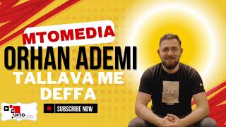 Orhan Ademi Tallava Me DeFa 2024 [upl. by Arraes]