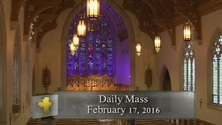 Daily Mass Wednesday 17 February 2016 [upl. by Bullard]