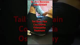 Tail Bone Pain Coccydynia Osteopathy Treatment BY Dr Atin Banerjee tailbonepain [upl. by Iredale212]