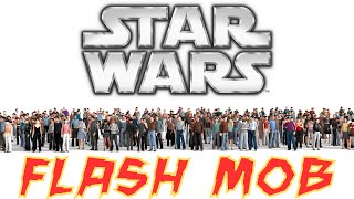 STAR WARSFLASH MOB [upl. by Il]