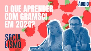 O que aprender com Gramsci em 2024  Fórum Socialismo [upl. by Esserac]