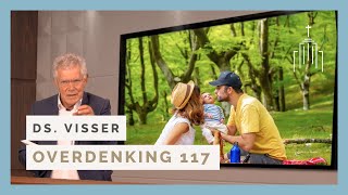 Dominee Visser  Overdenking 117  Geniet van die éne [upl. by Aehsal]