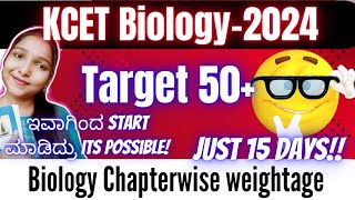 MASTER PLAN 🎯Target 50🔥KCET BIOLOGY 2024😍 CHAPTERWISE WEIGHTAGE😍15DAYS Study Planbiostudymadeeasy [upl. by Merrielle780]