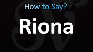 How to Pronounce Riona CORRECTLY [upl. by Ashbaugh628]