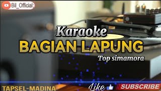 Karaoke Bagian Lapung TapselMadinaTop SimamoraViral 2024 [upl. by Durrell472]