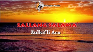 Karaoke Sallang Salama  Zulkifli Aco I Versi Terbaru [upl. by Ainimreh]