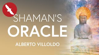 The SHAMANS ORACLE  Alberto Villoldo [upl. by Bolanger832]