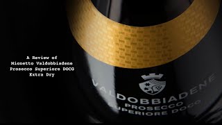 Mionetto Valdobbiadene Prosecco Superiore DOCG Extra Dry Review [upl. by Marlette]