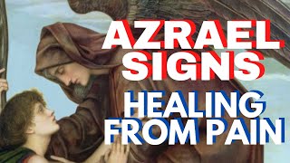 Archangel Azrael Signs And Blessings Healing From Pain [upl. by Champagne]