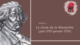 La chute de la monarchie juin 1791janvier 1793  La Révolution française épisode 4 [upl. by Carole507]