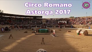 Circo Romano  Astures y Romanos Astorga 2017  TurismoGlirp [upl. by Hewie398]