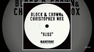 Block amp Crown amp Christopher Nox  Bliss [upl. by Htennaj988]