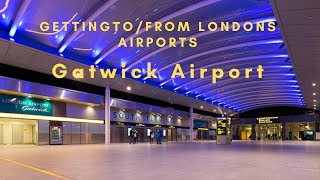 Gatwick Airport  Getting to amp from Londons airports [upl. by Hadihsar]