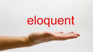 How to Pronounce eloquent  American English [upl. by Ahseym615]