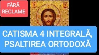 CATISMA 4 INTEGRALĂ — PSALTIREA ORTODOXĂ [upl. by Ydahs412]