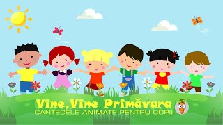 Vine Vine Primavara  Cantece pentru Copii  Desene Animate [upl. by Jerrilee]