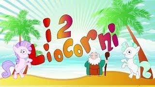 I DUE LIOCORNI  Canzoni per bambini e bimbi piccoli [upl. by Eltsyek829]