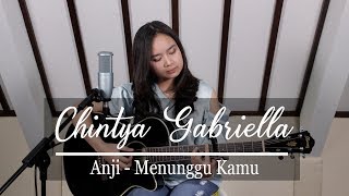 Menunggu kamu  Anji Chintya Gabriella Cover [upl. by Herr]