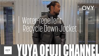 【OVY新作発売】ブランド初となるアイテムWaterrepellent Recycle Down Jacketを発売。機能・デザイン・テキスタイル、どれを取っても文句のない渾身の一作。 [upl. by Ankney]